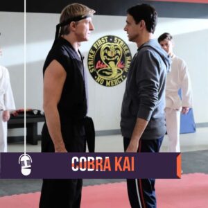 Lee más sobre el artículo Cobra Kai | Había Una Vez Un…Podcast