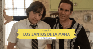 Lee más sobre el artículo Los Santos de la Mafia, la precuela de Los Soprano