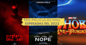 Lee más sobre el artículo Mis Películas Más Esperadas del 2022