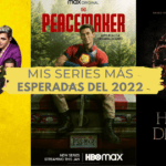 Mis Series Más Esperadas del 2022 (nuevas series)