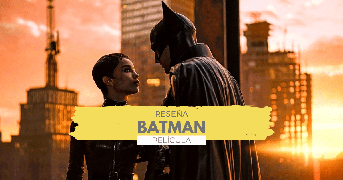 The Batman | Reseña - Ojos Cuadrados