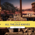 ALL THE OLD KNIVES | RESEÑA