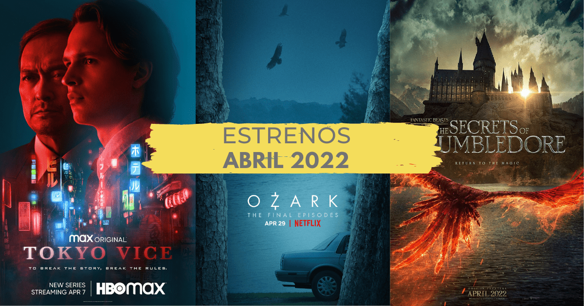 En este momento estás viendo 9 Estrenos para ver en Abril 2022