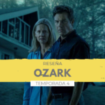Ozark, Temporada 4 | Reseña