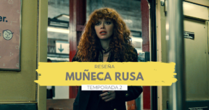 Lee más sobre el artículo Muñeca Rusa | Temporada 2 | Reseña