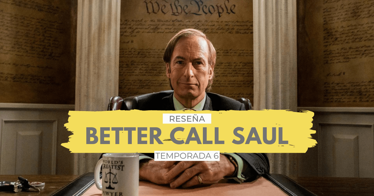 Lee más sobre el artículo Better Call Saul | Reseña Temporada Final