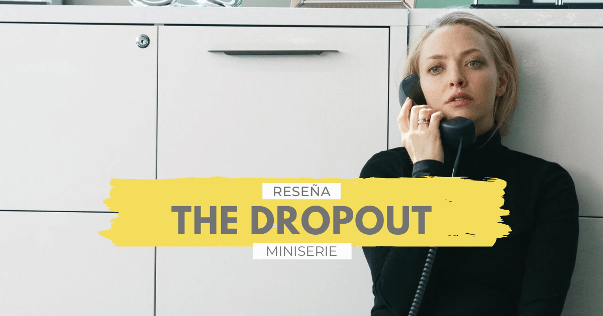 Lee más sobre el artículo The Dropout | Gran serie sobre un fraude de Silicon Valley