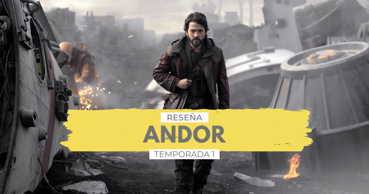 Lee más sobre el artículo Reseña ‘Andor’. Lo Mejor de Star Wars